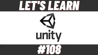 Let's Learn Unity #108 (1-Hour Session)