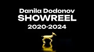 Danila Dodonov SHOWREEL 06.06.24