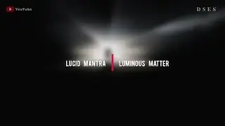 Lucid Mantra - Luminous Matter