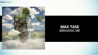 Max Tase - Breaking Me [Free Download]