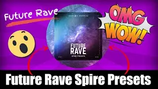Future Rave Spire Presets 🔥🔥🔥