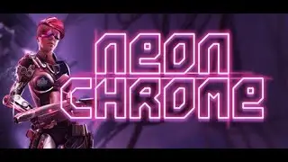 Neon Chrome (Xbox One \ PS4 \ Steam) Playthrough [HD]