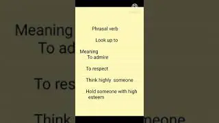 phrasal verb  'Look up to' Meaning Example sentences