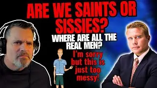 Are We SAINTS Or SISSIES?: Where Are ALL The REAL MEN?
