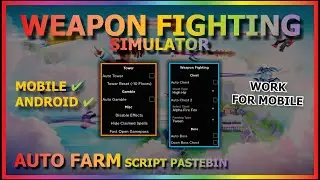 WEAPON FIGHTING SIMULATOR Script Mobile AUTO FARM | AUTO HATCH | AUTO BOSS & MORE