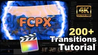 HUGE TRANSITIONS PACK 4K Ultra High Definition | Final Cut Pro X Tutorial