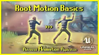 Root Motion Basics | Adv. Anim Application [UE4/UE5]