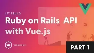 Ruby on Rails API with Vue.js -  Intro - 01