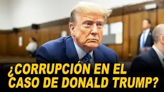 ¿Corrupción en el caso de Donald Trump?   LOS RUBIOS TAMBIEN LLORAN