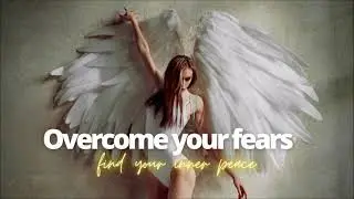 Awaken inner powers | Release your fears