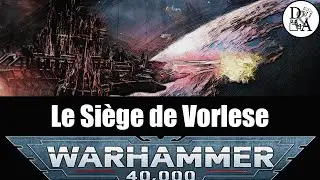 Lore Warhammer 40k [FR]: The Siege of Vorlese | D&A