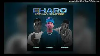 FINEBOY- EHARO LYOMONONTERE ( FEAT. ZHONDIE & KCEEN )
