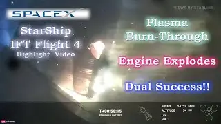 SpaceX StarShip IFT 4 Highlights: Plasma burn through, engine explodes.Still 2 rocket soft landing!