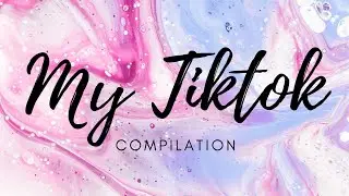My tiktok compilation | DoringTV