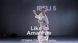 ITSMIA Choreography || Like it - Amaarae