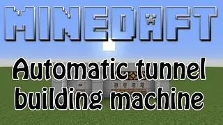 Automatic Tunnel Building Machine - Minecraft 1.8 - NEW 1.10 update!  -- NEWER 1.11 update!