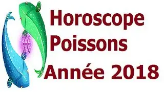 Horoscope poissons ANNÉE 2018