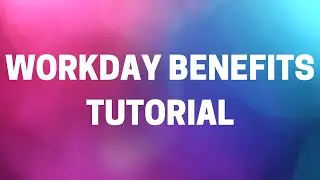 Workday Benefits Training  | Workday Benefits Tutorial | Workday Benefits Certification | Workday