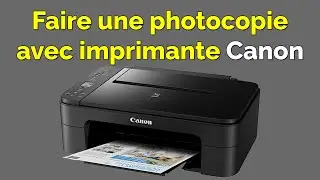 Comment faire une photocopie avec une imprimante Canon