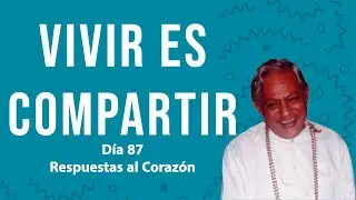 Vivir es compartir -  Respuestas al Corazón