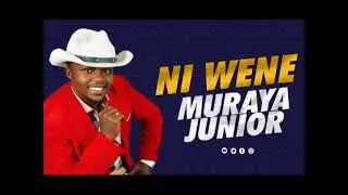 NI WENE BY MURAYA JR ORIGINAL