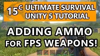 15. Unity Tutorial - How to make a Survival Game - Adding Ammo for FPS Weapons! Part C