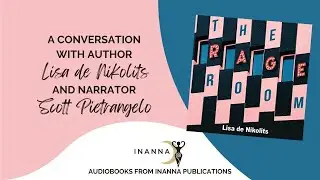 The Rage Room Audiobook - A Conversation with Lisa de Nikolits and Scott Pietrangelo