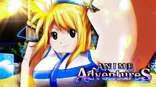 Getting Lucy and evolving her (Anime Adventures)