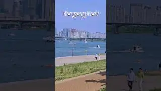 Hangang Park , south korea एक पटक घुम्न जानुहोस । 