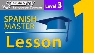 Spanish Master - Video Course - Level 3 - Lesson 1 (31004) Speakit.tv