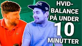 Hvidbalance forklaret på UNDER 10 minutter!