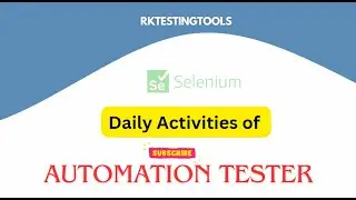 Daily activities of Automation Tester