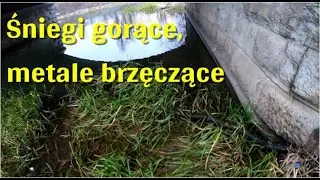 Śniegi gorące, metale brzęczące