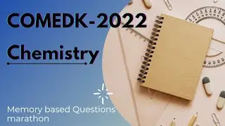 🚩COMEDK 2022 Important questions Chemistry (memory based)