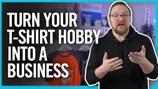 T-Shirt Business Plan: Turning Your T-Shirt Printing Hobby Into a Business