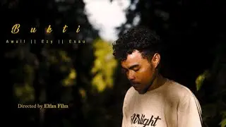 BUKTI - Awall, Ezy, Esau (Official Music Video)