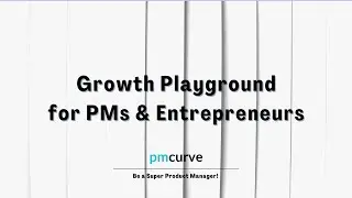 Launch of Growth Playground for PMs and Entrepreneurs with pmcurve