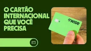 Cartão da Wise: Como funciona, como usar e solicitar o seu no Brasil