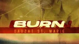 Dauzat St. Marie Burn (Lyric Video)