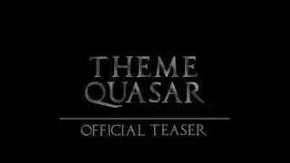 THEME QUASAR official teaser out now!!!! | coming out this November