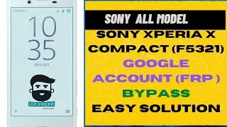 HOW TO SONY XPERIA X Compact F5321,X/XA/XA1/XA2/XZ/XZ1  Remove Google Account, Bypass FRP NEW METHOD
