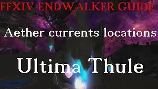 FFXIV Endwalker Aether currents guide Ultima Thule