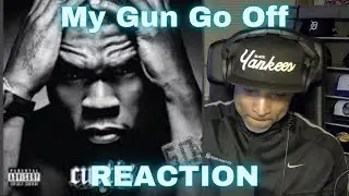 50 Cent "My Gun Go Off" (REACTION)