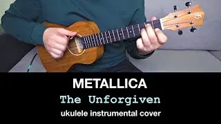 METALLICA - THE UNFORGIVEN instrumental ukulele cover