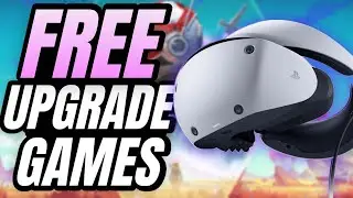 Every FREE PSVR to PSVR2 Upgrade so far