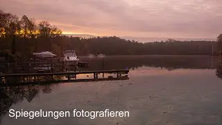 Spiegelungen fotografieren
