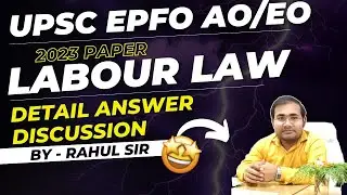 UPSC EPFO AO EO LABOUR LAW PREVIOUS YEAR PAPER DETAIL ANSWER DISCUSSION BY RAHUL SIR #notification