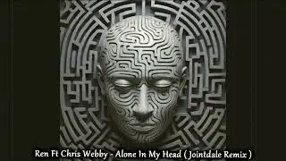 Ren Ft. Chris Webby - Alone In My Head ( Jointdale Remix )