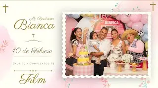 Film Bautizo + Cumpleaños |  Bianca #1 | Servicio de Fotografía y Filmación