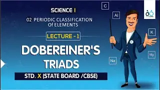 Dobereiner's Triad & Intron. l Periodic Classification of Element l Science 1(State board / CBSE).